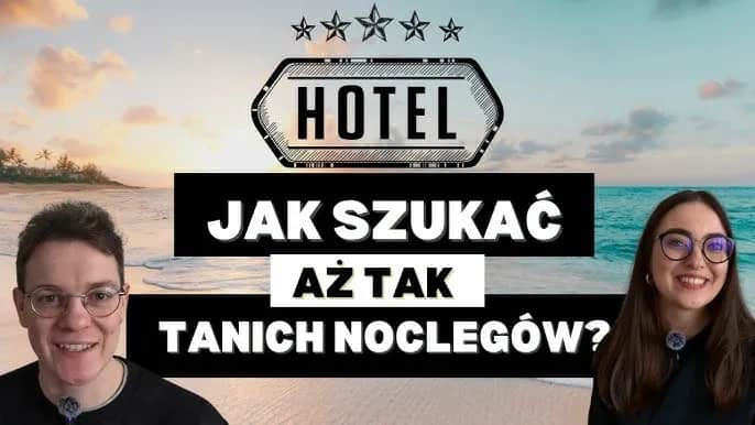 Jak tanio zarezerwować nocleg? Sprawdzone triki eksperta!